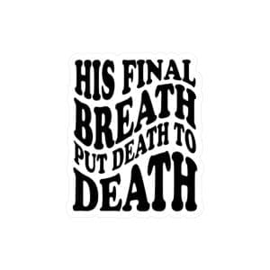 'His Final Breath' Sticker